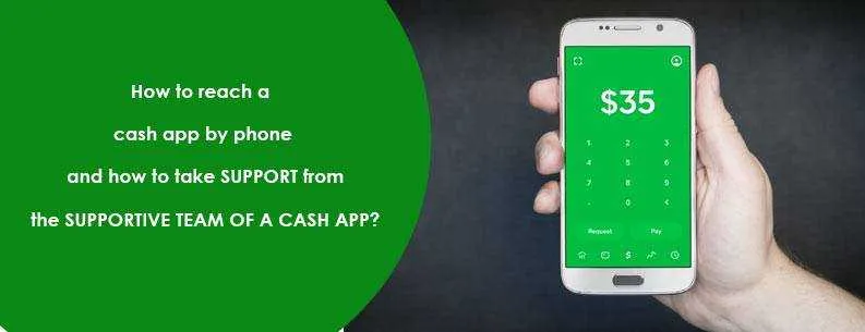 How to reach a cash app by phone and how to take support from the supportive team of a cash app?