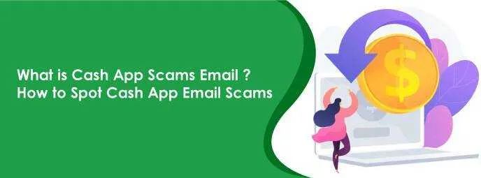 What Is Cash App Scams Email ? How To Spot Cash App Email Scams
