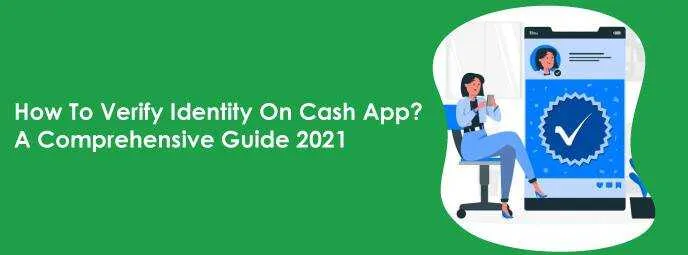 How To Verify Identity On Cash App? A Comprehensive Guide 2021
