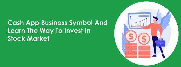 Cash App Business Symbol And Learn The Way To Invest In Stock Market Cash App Business Symbol And Learn The Way To Invest In Stock Market