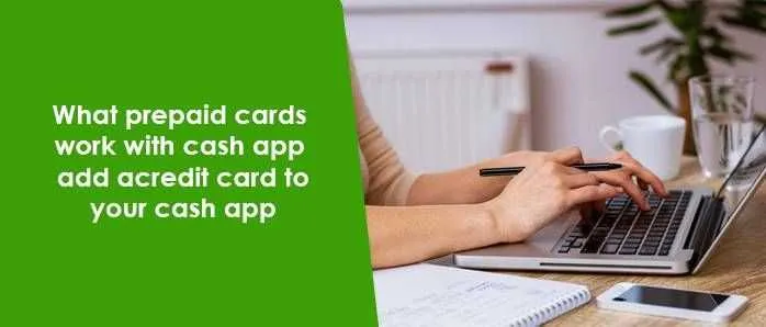 What Prepaid Cards Work With Cash App?  Credit Card To Your Cash App